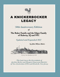 A KNICKERBOCKER LEGACY: The Baker Family and The Edgar Family of Rahway N.J. and N.Y.C. (Hardcover with Dust Jacket)