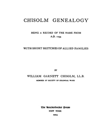 Chisolm Genealogy: being a record of the name from 1254, with sketches of allied families 1914