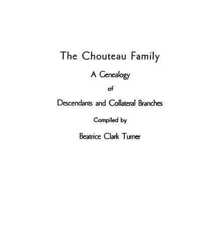 Chouteau Family: genealogy of descendants of collateral branches, with addendum