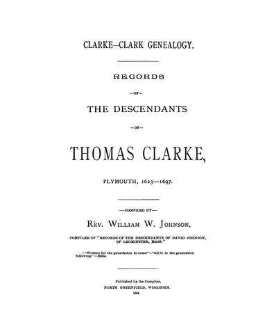 CLARKE - CLARK Genealogical Records of the Descendants of Thomas Clarke (1623-1697) of Plymouth. 1884