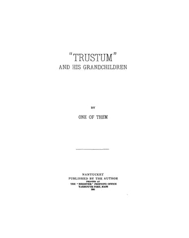 COFFIN: "Trustum" and his Grandchildren. By "One of Them" [The Coffin Family: The Life of Tristram Coffyn of Nantucket, Massachusetts]. 1881