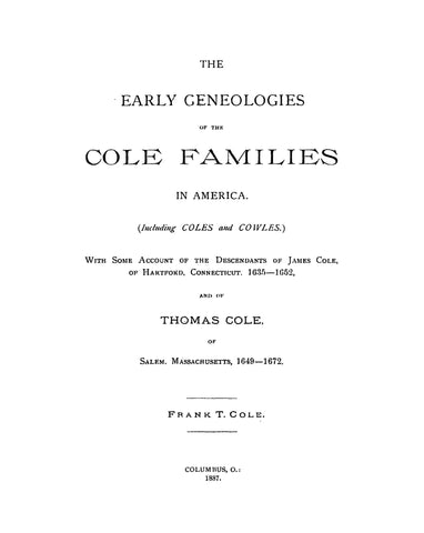 COLE: The early genealogy of the Cole families in America (including Coles & Cowles)