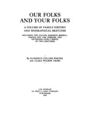 COLLINS: Our Folks and Your Folks. A Volume of Family History and Biographical Sketches. 1919