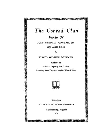 CONRAD CLAN: Family of John Stephen Conrad, Sr, & allied lines 1939