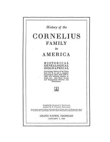 CORNELIUS: History of the Cornelius family in America: Historical, genealogical & biographical 1926