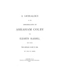 COLBY: A Genealogy of the Descendants of Abraham Colby & Elizabeth Blaisdell, his wife, who settled in Bow in 1768. 1895