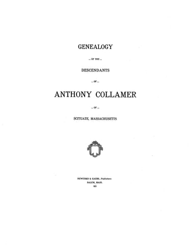 COLLAMER: Genealogy of the Descendants of Anthony Collamer of Scituate, MA 1915