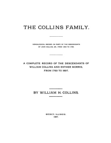 COLLINS: The Collins Family: Descendants of William Collins & Esther Morris, 1760-1897.