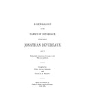 DEVEREAUX: Genealogy of the family of Devereaux of the line of Jonathan Deveraux, born in Wethersfield, CT, with some additions. 1929