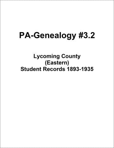 PA-Genealogy #3.2 - Lycoming County (Eastern) Student Records 1893-1935