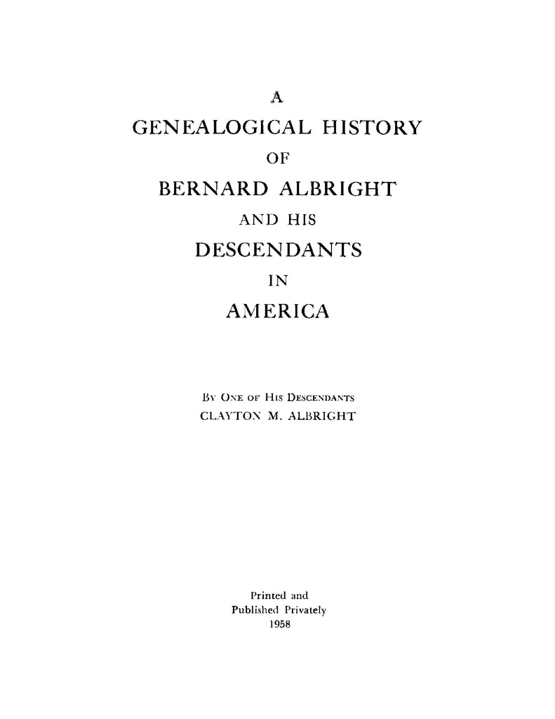 ALBRIGHT: A Genealogical History of Bernard Albright and his Descendan ...