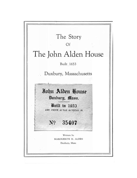 ALDEN: The Story of The John Alden House, Built 1653, Duxbury, Mass (S ...