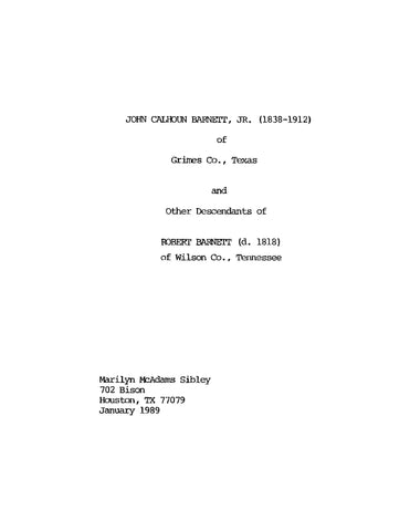 BARNETT: John Calhoun Barnett Jr (1838-1912) of Grimes Co, Texas and Other Descendants of Robert Barnett (d 1818) of Wilson Co. Tennessee (Softcover)