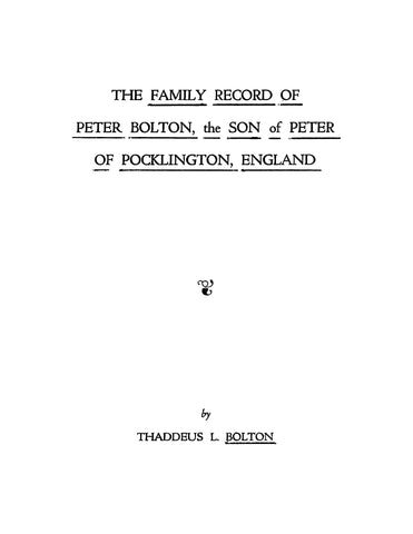 BOLTON: The Family Record of Peter Bolton, the Son of Peter of Pocklington, England (Softcover)