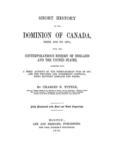 CANADA: Short History of the Dominion of Canada from 1500 to 1878 with the Contemporaneous History of England and the United States