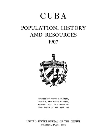 CUBA: Cuba: Population, History and Resources, 1907