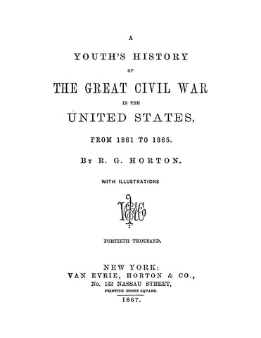 CIVIL WAR: A Youth's History of the Great Civil War in the United States from 1861 to 1865