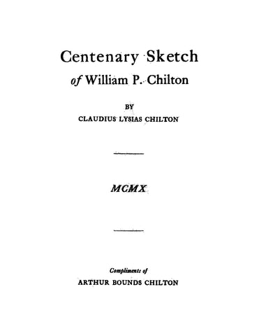 CHILTON: Centenary Sketch of William P Chilton (Softcover)