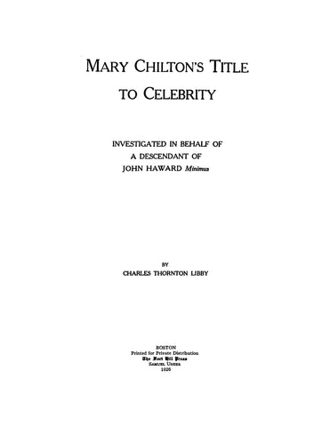 CHILTON: Mary Chilton's Title to Celebrity Investigated in Behalf of a Descendant of John Haward (Softcover)