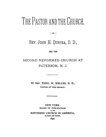 DURYEA: The Pastor and Church, or, Rev John Duryea, and the Second Reformed Church at Paterson, NJ