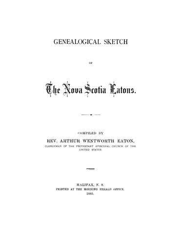 EATON: Genealogical Sketch of the Nova Scotia Eatons (Softcover)