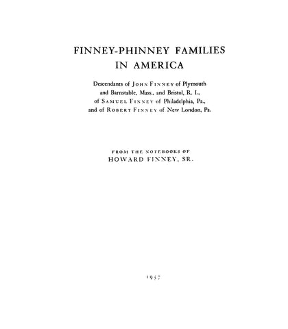 FINNEY - PHINNEY Families in America: descendants of John Finney of Plymouth & Barnstable, MA & Bristol, RI.