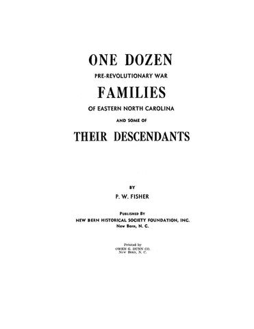 FISHER: One dozen pre-Revolutionary War families of Eastern North Carolina and some of their descendants [incl. FISHER, Paquinet, Pelletier, etc.) 1958