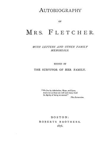 FLETCHER: Autobiography of Mrs Fletcher with Letters and Other Family Memorials