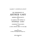 GARY Genealogy; The Descendants of Arthur Gary of Roxbury, Massachusetts 1918