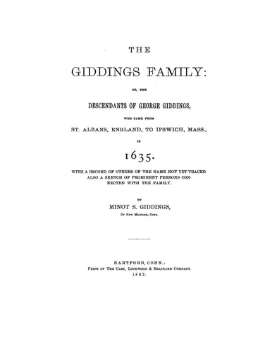 GIDDINGS Family; or, the descendants of George Giddings who came from St. Albans, England to Ipswich, MA in 1635