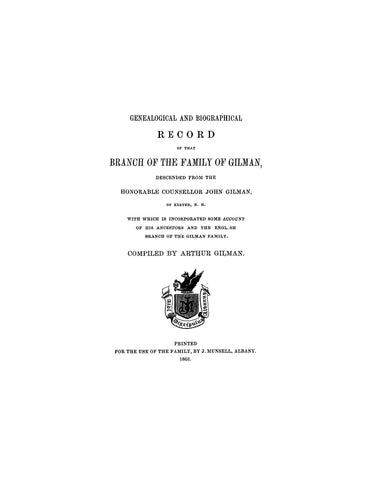 GILMAN: Genealogical and Biographical Record of that Branch of the family of Gilman, descended from the Hon. John Gilman of Exeter NH (Softcover) 1863