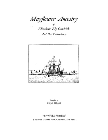 GOODRICH: Mayflower ancestry of Elizabeth Ely Goodrich and her descendants 1932