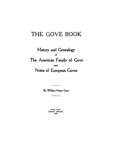 GOVE BOOK: History and Genealogy of the American Family of Gove and Notes of European Goves 1922