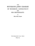 GRAHAM: The Reverend John Graham of Woodbury, Connecticut and his descendants 1942