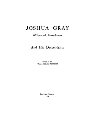 GRAY: Joshua Gray of Yarmouth, Massachusetts and his descendants 1914