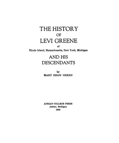 GREENE: History of Levi Greene of Rhode Island, Massachusetts, New York, Michigan and His descendants 1944