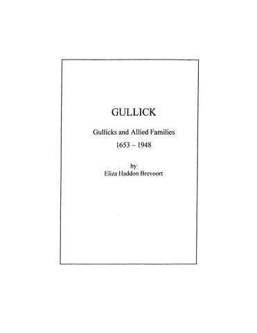 GULLICK: Gullicks and allied families, 1653-1948, with supplement to 1952 & index