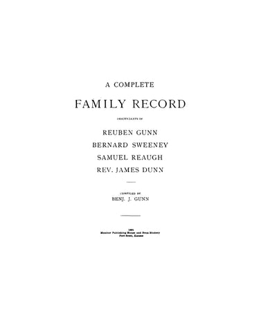 GUNN: A Complete family record: descendants of Reuben Gunn, Bernard Sweeney, Samuel Reaugh, Rev. James Dunn 1891