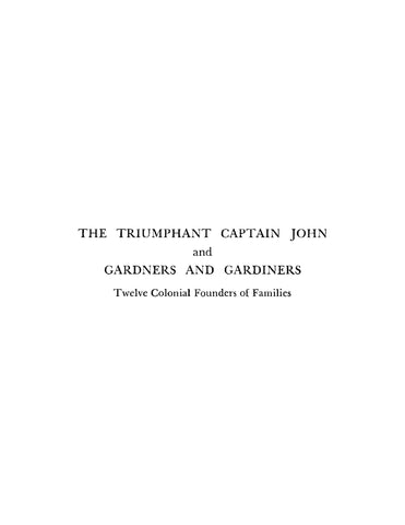 GARDINER: The Triumphant Captain John and Gardners and Gardiners, Twelve Colonial Founders of Families (Softcover)