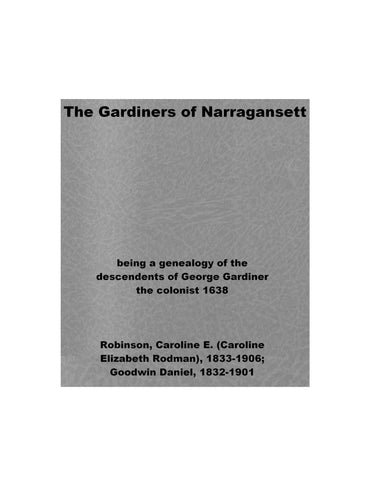 GARDINER: The Gardiners of Narragansett, being a Genealogy of the Descendants of George Gardiner, the Colonist, 1638