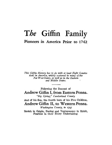 GIFFIN:  The Giffin Family: Peoneers in America Prior to 1742, Eight Generations in America