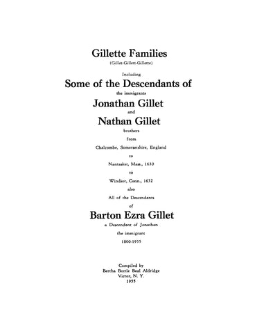 GILLETTE: Gillette Families: Some of the Descendants of Jonathan Gillet and Nathan Gillet, Brothers from Chalcombe, Somersetshire, England, to Nantasket, Mass 1630, to Windsor, Conn, 1632 (Softcover)