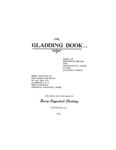 GLADDING Book;  historical record & genealogical chart of the Gladding family and accounts. Of reunions of 1890 & 1900 at Bristol RI, their ancestors home 1901