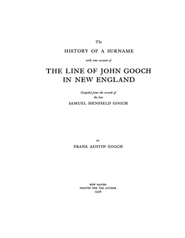 GOOCH: History of a surname, with some account of the line of John Gooch on New England, with appendix 1926