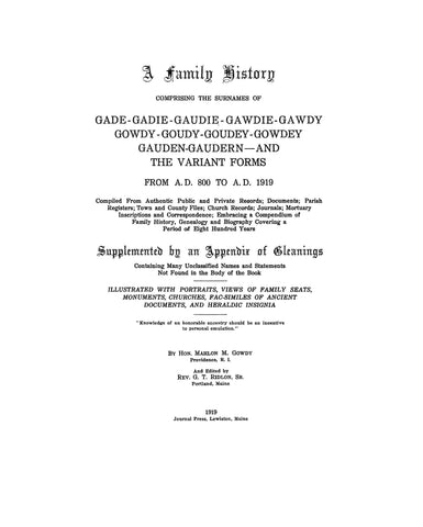 GOWDY FAMILY HISTORY comprising the surnames of Gade, Gaudie, Gawdy, Gowdy, Gaudern, etc. 1919