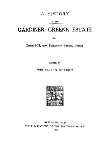 GREENE: A History of the Gardiner Greene Estate of Cotton Hill, now Pemberton Square, Boston (Softcover)