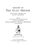 GREGOR: History of the Clan Gregor, from Public Records and Private Collections 1898