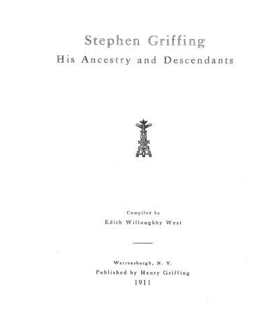 GRIFFING: Stephen Griffing (of New York), hist ancestors and descendants. 1911