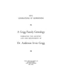 GRIGG: "Five Generations of Mormonism. A Grigg Family Genealogy, Embracing the Ancestry, Life and Descendents of Dr. Anderson Irvin Grigg" 1956