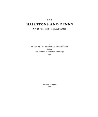 HAIRSTON: The Hairstons and Penns and Their relations 1940